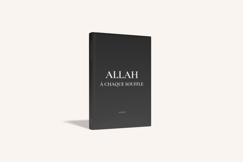 ALLAH À CHAQUE SOUFFLE