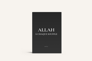 ALLAH À CHAQUE SOUFFLE
