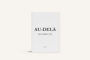 AU-DELÀ DES ÉPREUVES