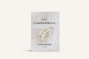 QUAND L'AMOUR ÉPROUVE LA FOI, RÉPARE